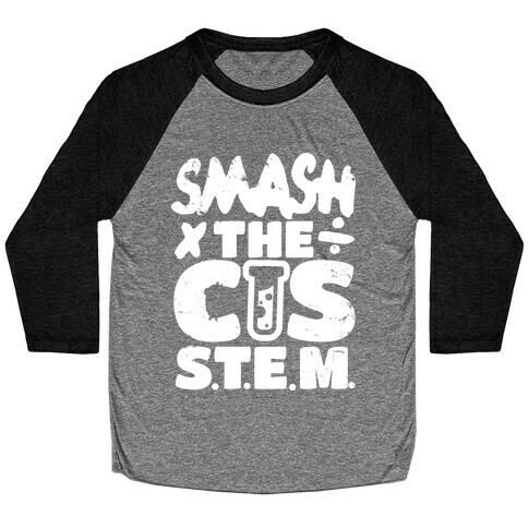 Smash The Cis Stem Baseball Tee