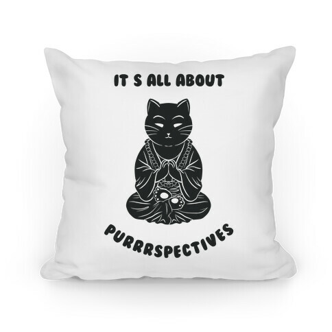 It's All About Purrrspectives (white) Pillow