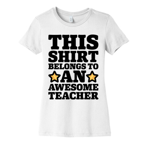 This Shirt Belongs To An Awesome Teacher Womens T-Shirt