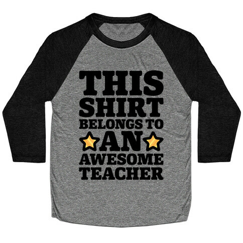 This Shirt Belongs To An Awesome Teacher Baseball Tee