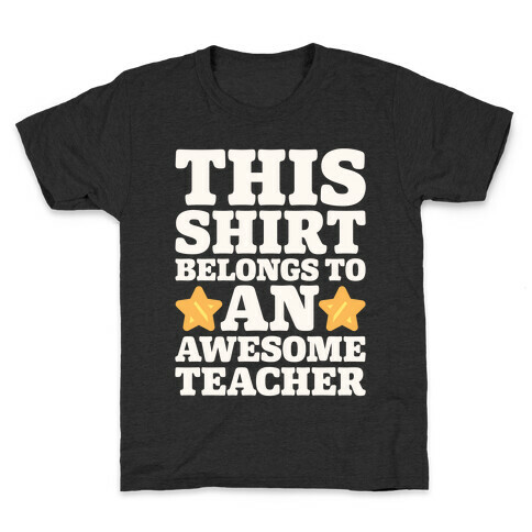 This Shirt Belongs To An Awesome Teacher Kids T-Shirt