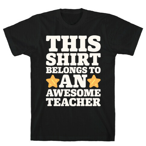 This Shirt Belongs To An Awesome Teacher T-Shirt