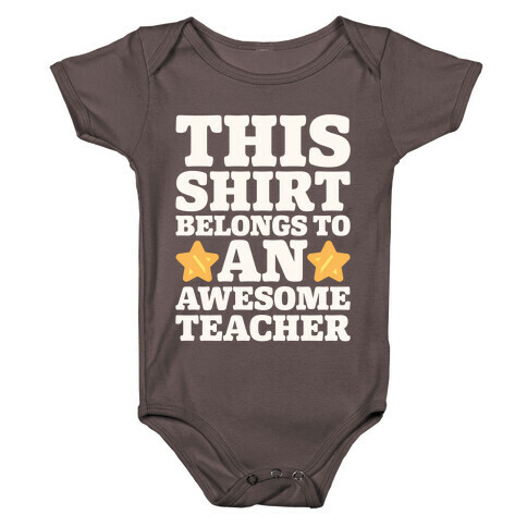 This Shirt Belongs To An Awesome Teacher Baby One-Piece