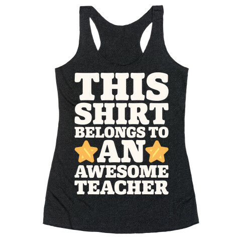 This Shirt Belongs To An Awesome Teacher Racerback Tank Top