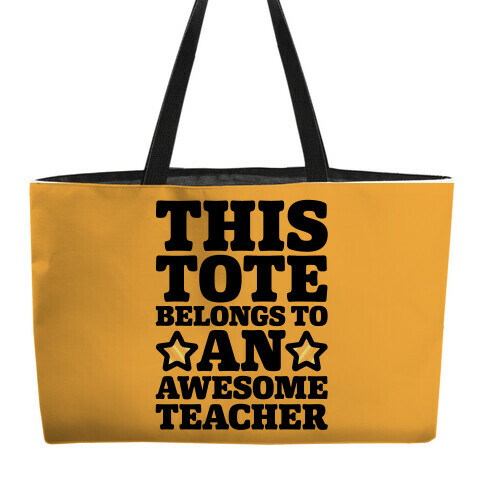 This Tote Belongs To An Awesome Teacher Weekender Tote