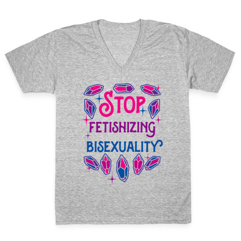 Stop Fetishizing Bisexuality V-Neck Tee Shirt