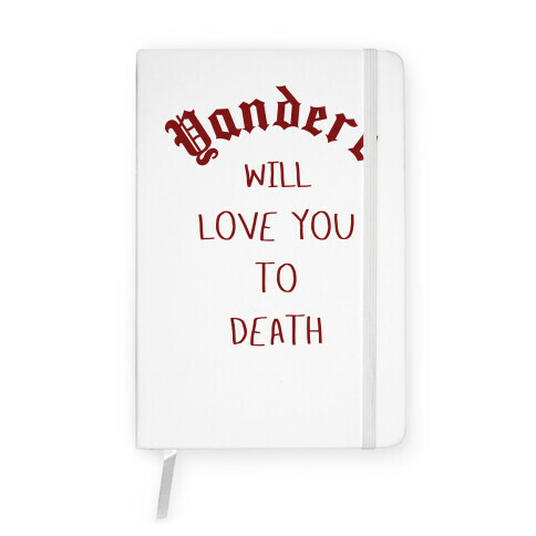 Yandere Will Love You To Death Notebook