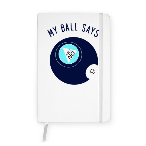 My Ball Says Hell No Notebook