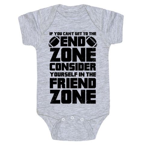 If You Can't Get To The End Zone, Consider Yourself In The Friend Zone Baby One-Piece