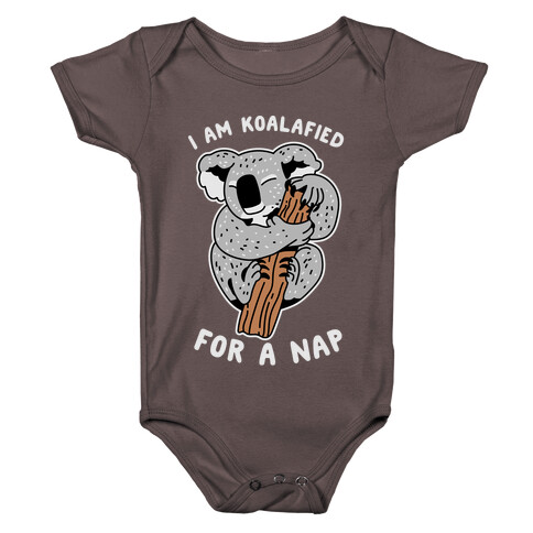 I Am Koalafied For a Nap Baby One-Piece