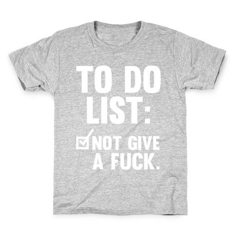 To Do List Not Give a F*** Kids T-Shirt
