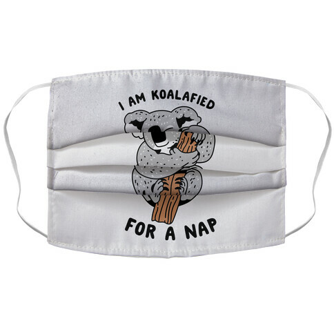 I Am Koalafied For a Nap Accordion Face Mask