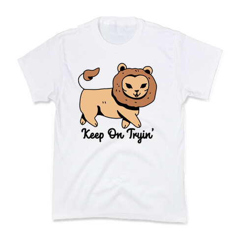 Keep On Trying Lion Kids T-Shirt