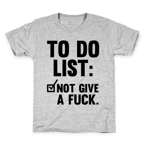 To Do List Not Give a F*** Kids T-Shirt
