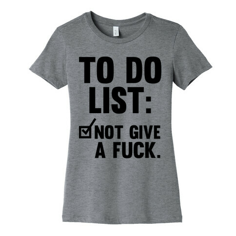 To Do List Not Give a F*** Womens T-Shirt