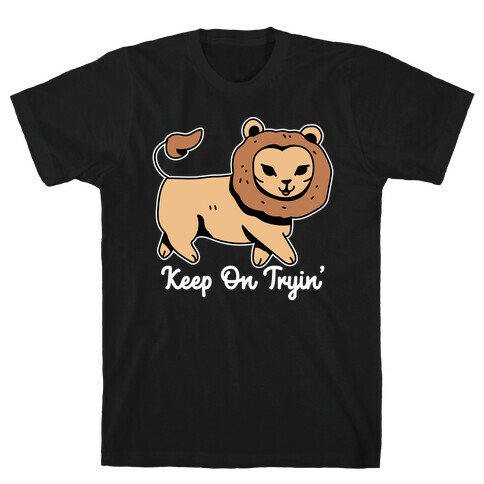 Keep On Trying Lion T-Shirt