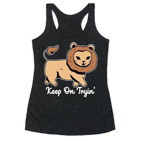 Keep On Trying Lion Racerback Tank Top
