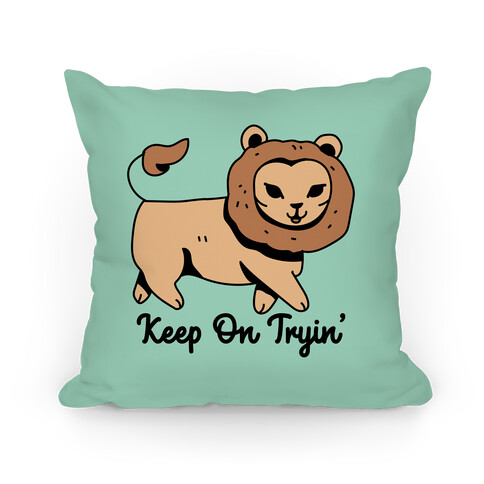 Keep On Trying Lion Pillow