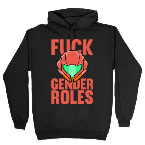 F*** Gender Roles (Samus Aran) Hooded Sweatshirt