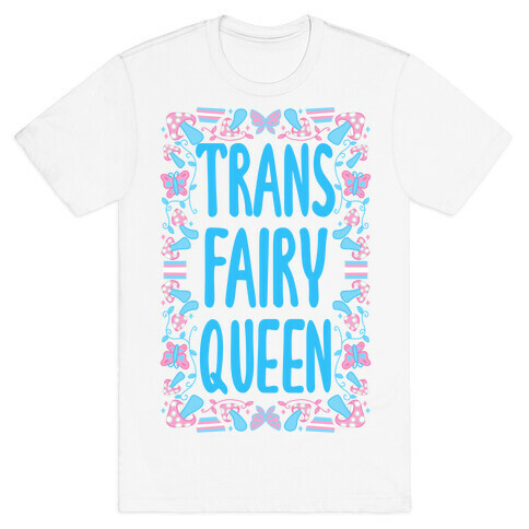 Trans Fairy Queen T-Shirt