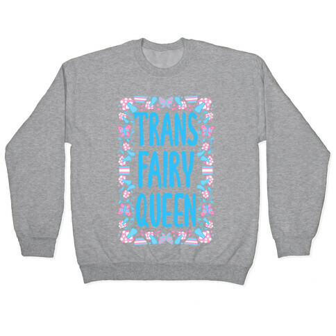 Trans Fairy Queen Pullover