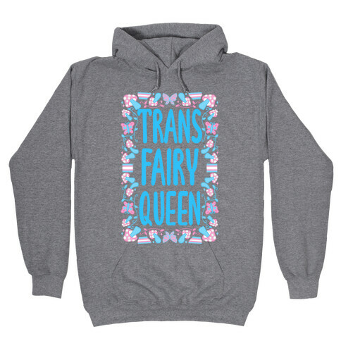 Trans Fairy Queen Hooded Sweatshirt