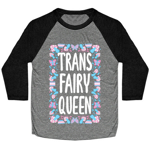 Trans Fairy Queen Baseball Tee