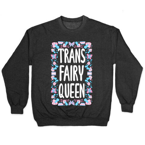 Trans Fairy Queen Pullover