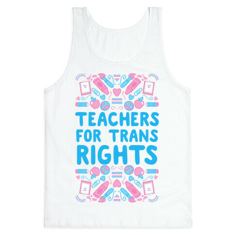 Teachers For Trans Rights Tank Top