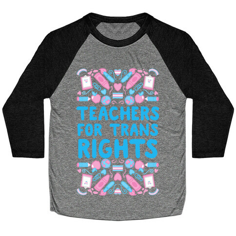 Teachers For Trans Rights Baseball Tee