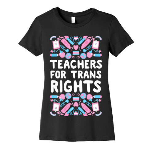 Teachers For Trans Rights Womens T-Shirt