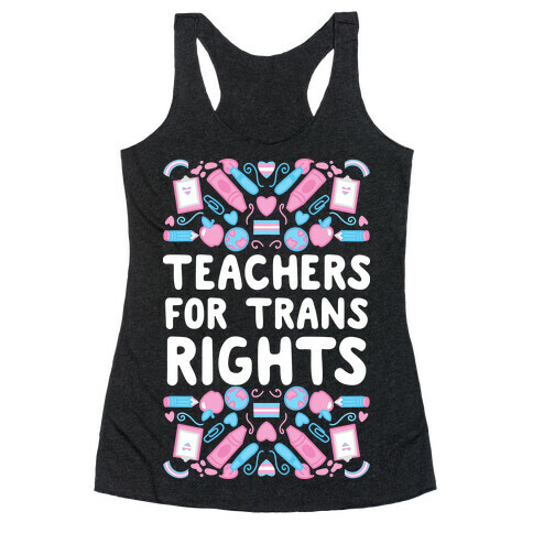 Teachers For Trans Rights Racerback Tank Top