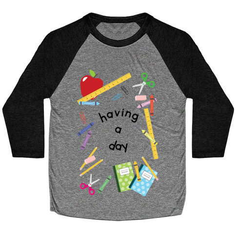 Having A Day Baseball Tee