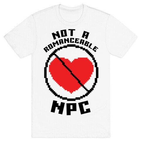Not A Romanceable NPC T-Shirt
