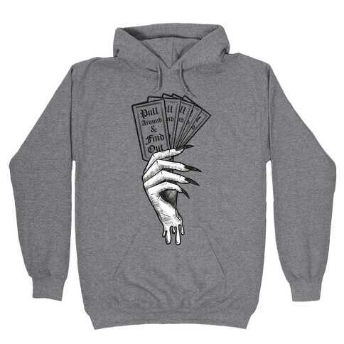 Pull Around & Find Out Hooded Sweatshirt