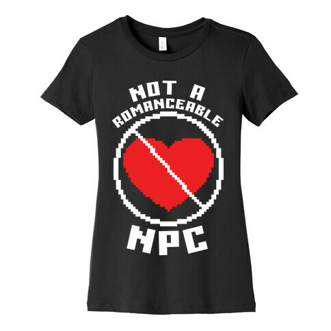 Not A Romanceable NPC Womens T-Shirt