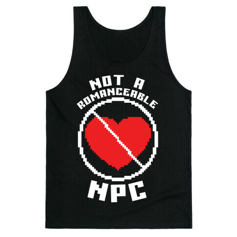 Not A Romanceable NPC Tank Top