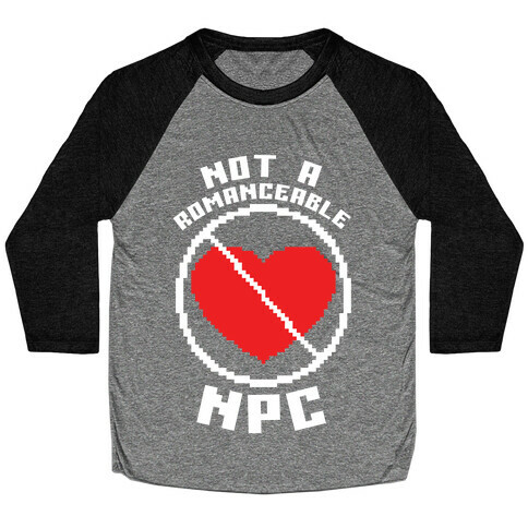 Not A Romanceable NPC Baseball Tee