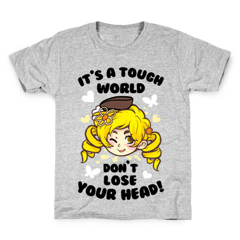 It's A Tough World Don't Lose Your Head Kids T-Shirt
