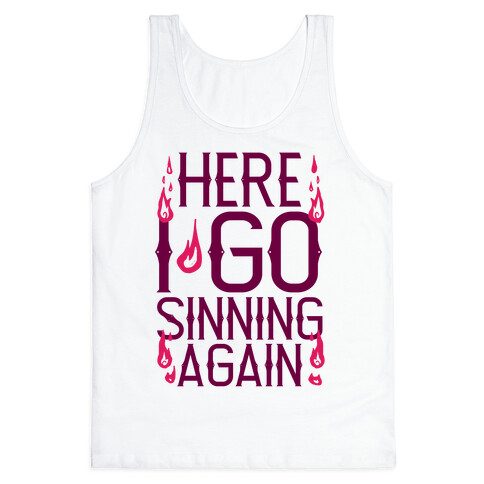 Here I Go Sinning Again Tank Top