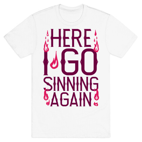 Here I Go Sinning Again T-Shirt