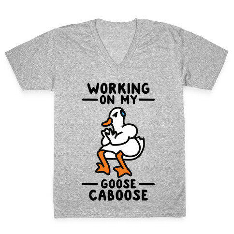 Working On My Goose Caboose V-Neck Tee Shirt