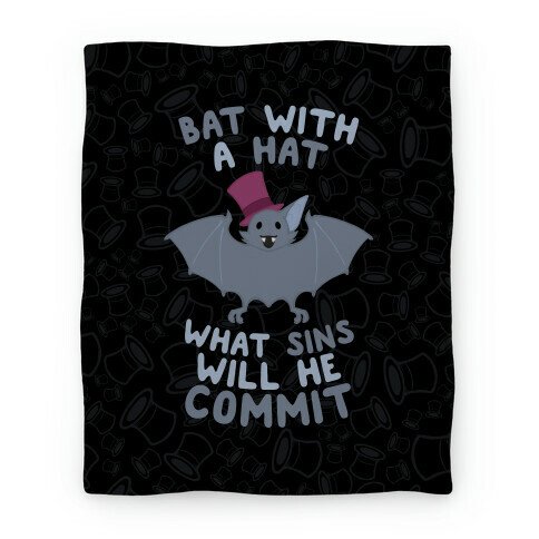 Bat With A Hat What Sins Will He Commit Blanket