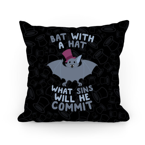 Bat With A Hat What Sins Will He Commit Pillow