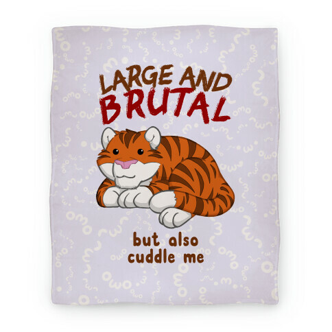 Large And Brutal But Also Cuddle Me Blanket