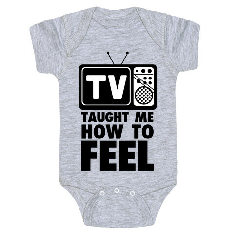 TV Taught Me How to Feel Baby One-Piece