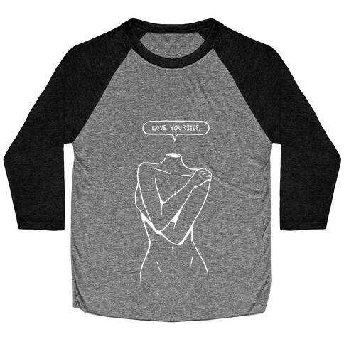 Love Yourself (white) Baseball Tee