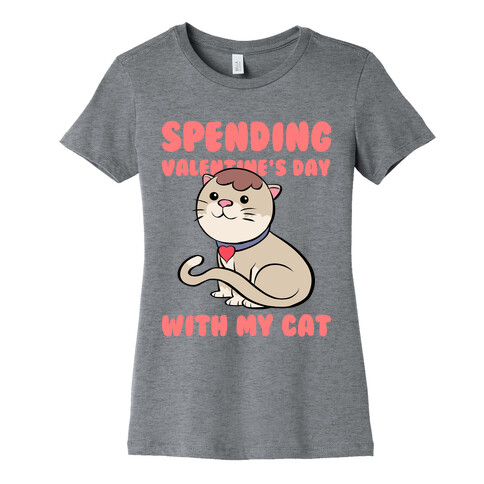 Spending Valentine's Day With My Cat Womens T-Shirt