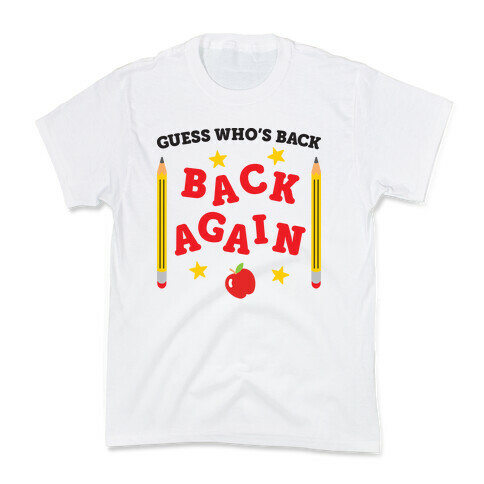 Guess Who's Back - Back To School Kids T-Shirt