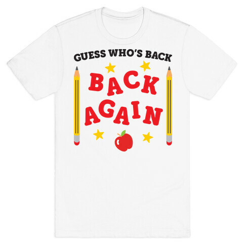 Guess Who's Back - Back To School T-Shirt
